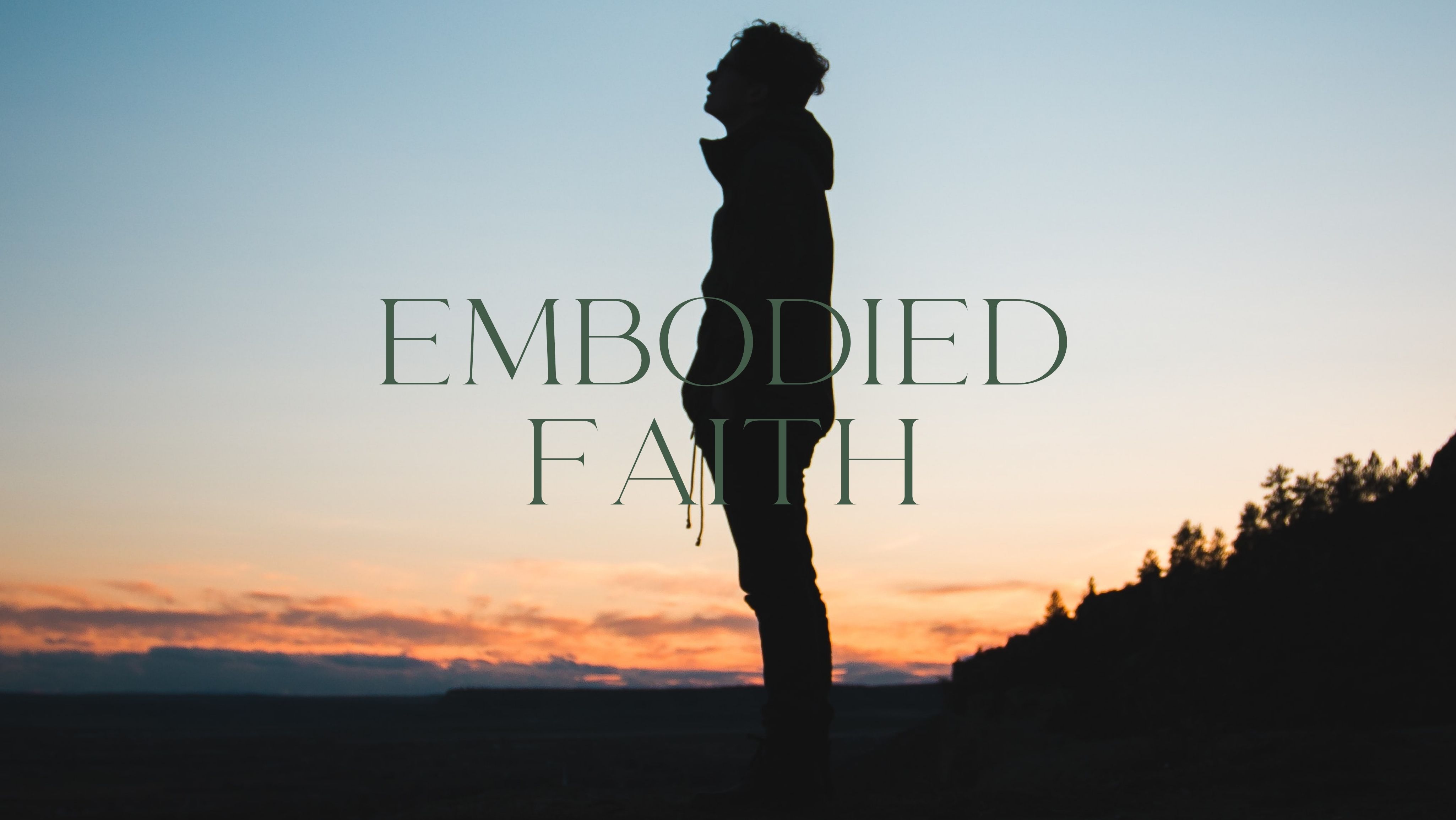 Embodied Faith, Week Four - The Blessing